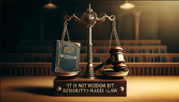 It Is Not Wisdom But Authority That Makes A Law. T – Tymoff